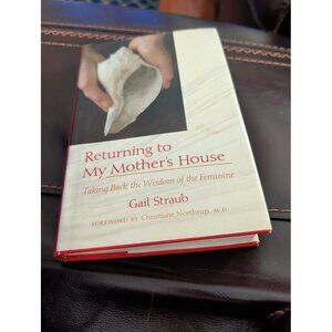 Returning to my Mother's House by Gail Straub